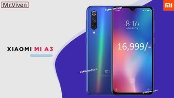 Xiaomi Mi A3 - 100% Confirm Specs,First look, Official Video, MI A3 Price, Specification | Redmi K20