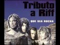 Tributo a Riff ( Varias Bandas ) - Que Sea Rocka (Full Album)