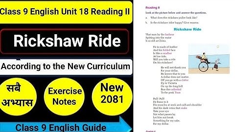 Class 9 English Unit 18 Rickshaw Ride Reading II/Grammar II/Writing II All Exercises
