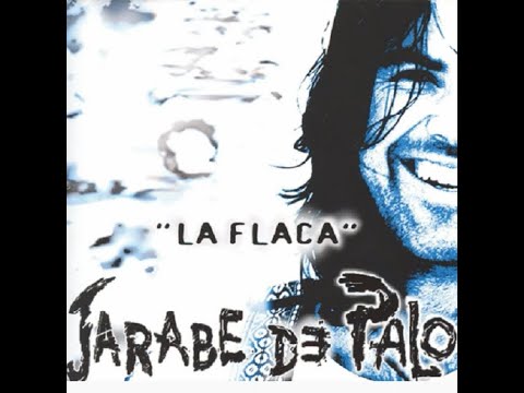 Jarabe de Palo   La Flaca