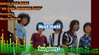 Video thumbnail of "BLACK DOG BONE - KU CARI PENAWAR LUKA  (KARAOKE MINUSONE)"