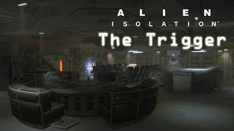 Alien: Isolation - Survivor Mode - The Trigger (All stages | High score)