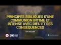 L’IMPACT ET LES CONSÉQUENCES D’UNE VIE DE COMMUNION INTIME ET INTENSE AVEC DIEU.  Apôtre Roland Dalo