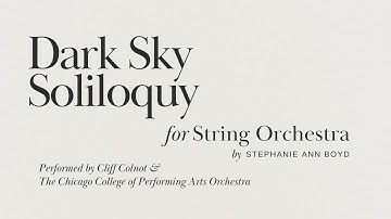 Stephanie Ann Boyd | Dark Sky Soliloquy | String Orchestra | Cliff Colnot + CCPA Orchestra