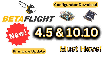 NEW!! Betaflight 4.5 & 10.10 Configurator Download & Flash Walk Through!