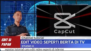 Cara edit video seperti berita di tv pakai Capcut || menggunakaan hp android