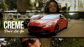 CREME - Don't Let Go (Official Music Video)