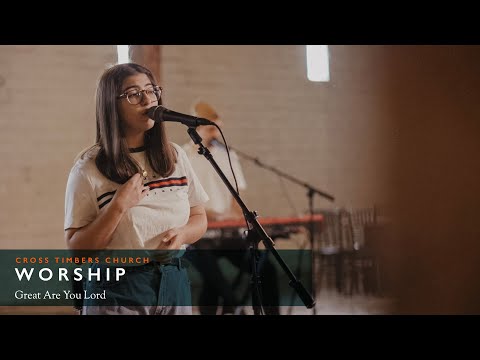 Great Are You Lord  | Cross Timbers Worship Band