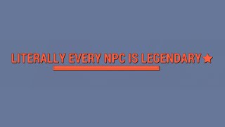 Fallout, But Every NPC is Legendary