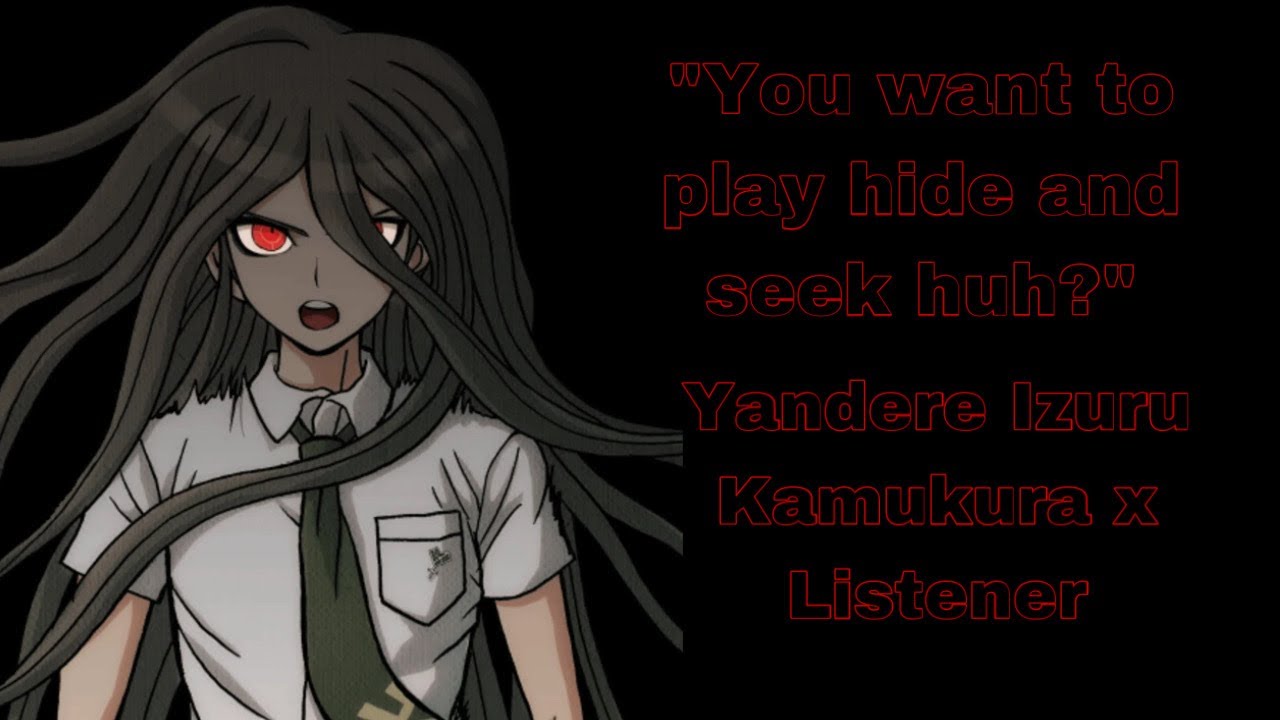 Прятки (Яндере Изуру Камукура X Слушатель)
