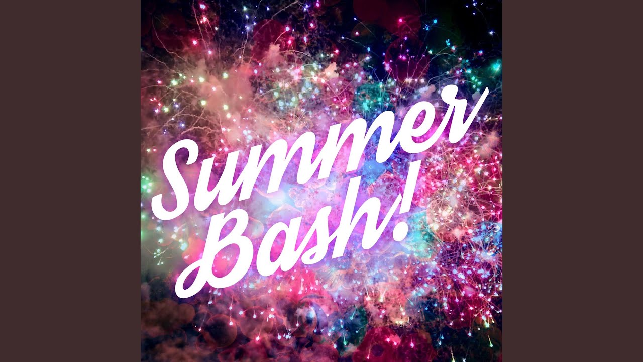 Watch Summer Bash! on YouTube Watch Summer Bash! on YouTube