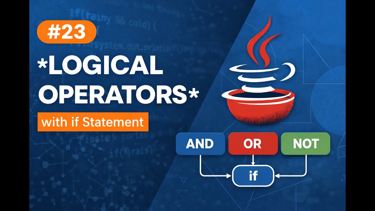 #23 – Logical Operators with if Statement in Java | Explained with ...