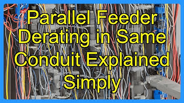 Parallel Feeder Derating in Same Conduit Explained Simply