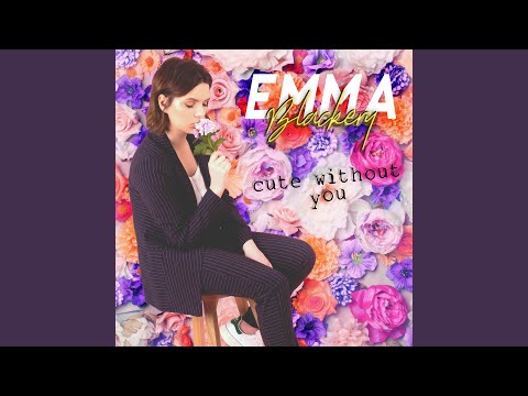 Cute Without You - Emma Blackery