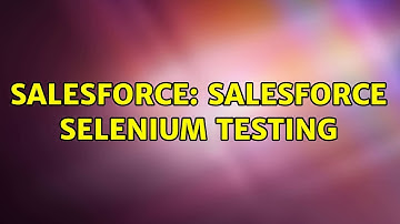 Salesforce: Salesforce selenium testing