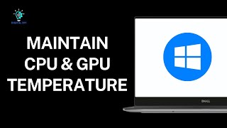 How to Monitor Your CPU & GPU Temperature?