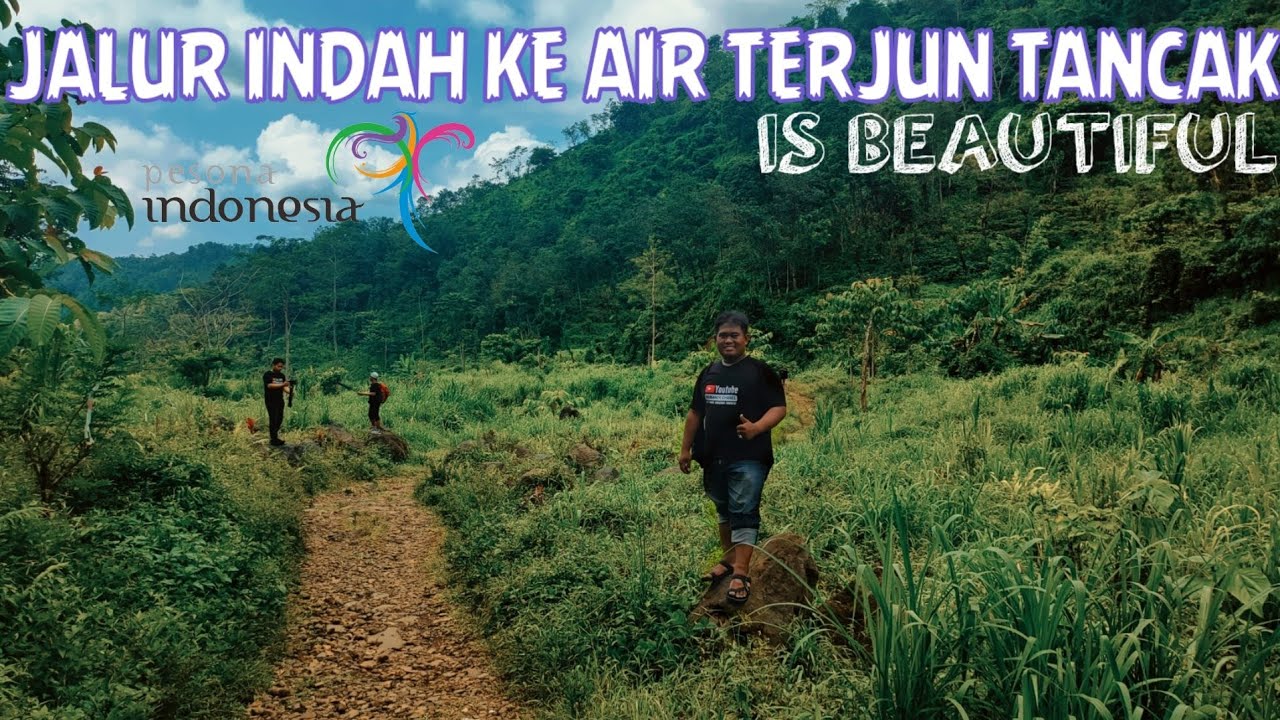 TERNYATA INDAH JALUR KE AIR TERJUN TANCAK SUCI INI MABRUH!!! Part 1