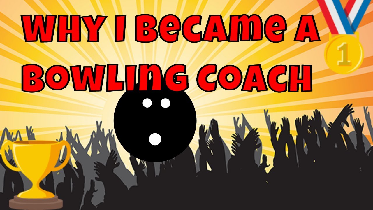 Why I Became A Bowling Coach Arthur O'Connor, USBC Certified Silver