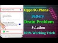 Oppo 5G Battery Problem | Oppo 5G Battery Drain Problem | Oppo 5G Battery Setting