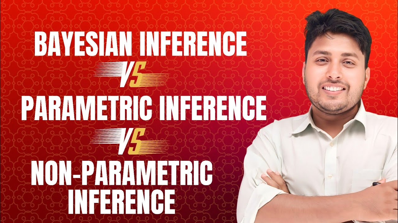 Bayesian Inference Vs Parametric Inference Vs Non parametric inference ...