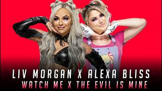 Liv Morgan & Alexa Bliss Theme Remix " Watch Me X The Evil is Mine "