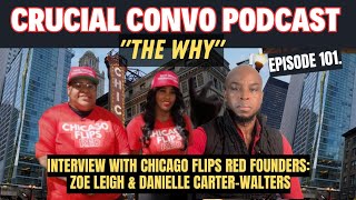 CC Podcast Ep 101. The Why Interview w/ Chicago Flips Red Founders: Zoe Leigh & Danielle Walters