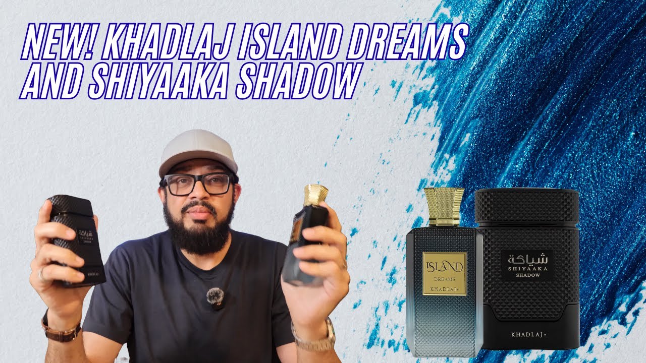 New! Khadlaj Island Dreams and Shiyaaka Shadow Review! - YouTube