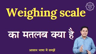 Weighing Scale Meaning In Hindi Weighing Scale Ka Matlab Kya Hota Hai English To Hindi