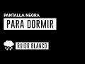 Sonido de lluvia suave y ruido blanco para dormir | Pantalla negra