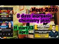 8 days inorganic chemistry plan| hardest challenge/ If start 13 april #neet 2026 🔥💯✅