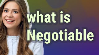 Negotiable | meaning of Negotiable