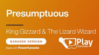 King Gizzard & The Lizard Wizard - Presumptuous - Karaoke 🎤 PlayKaraoke