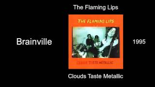 Video thumbnail of "The Flaming Lips - Brainville - Clouds Taste Metallic [1995]"