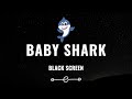 1 Hour Black Screen Baby Shark Song | Doo Doo Doo