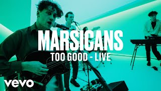 Marsicans - Too Good (Live) | Vevo DSCVR