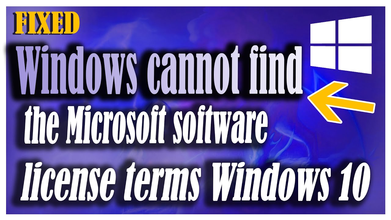 Fixed Windows Cannot Find The Microsoft Software License Terms