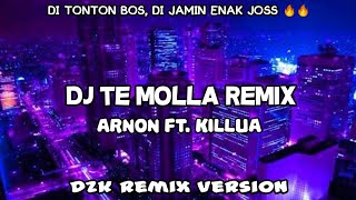 DJ TE MOLLA REMIX TERBARU TIKTOK - ARNON Feat. Killua ( Dzk Remix Version )