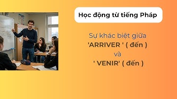 Học động từ tiếng Pháp - Sự khác biệt giữa 