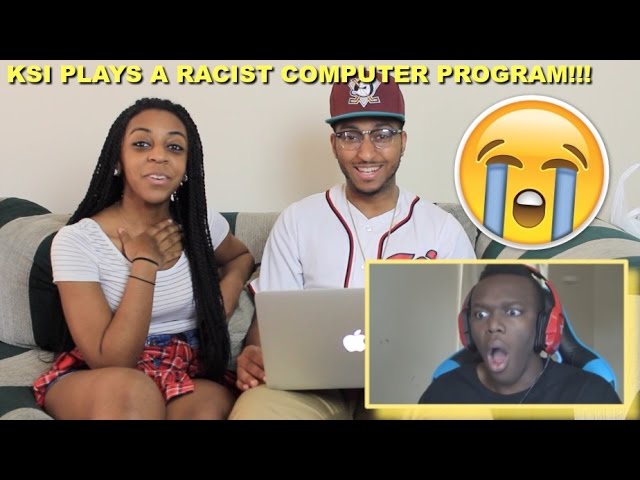 Couple Reacts Ksi Plays A Racist Computer Program Reaction Youtube - roblox is racist ksi