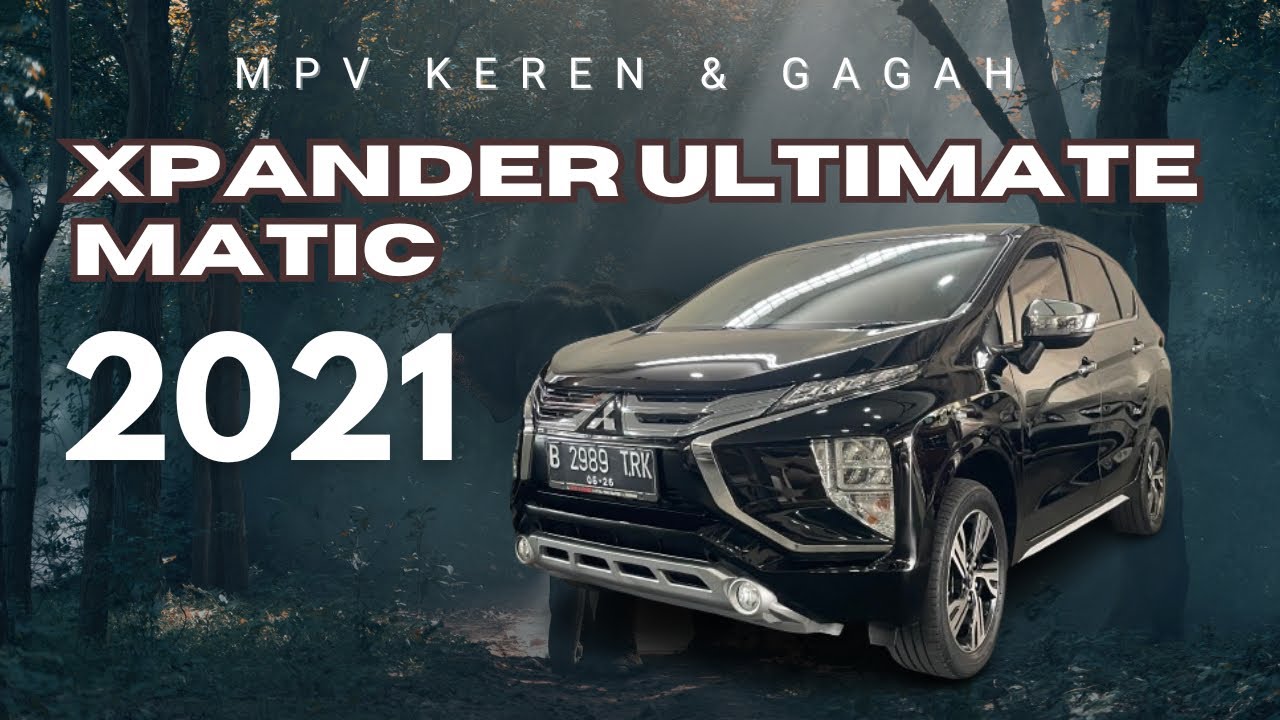 MPV NGE TREND LARIS MANIS DI INDONESIA!! SPILL XPANDER ULTIMATE MATIC 2021