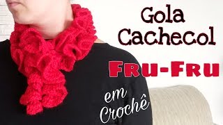 Gola cachecol Fru-Fru super fácil em Crochê | Ana Alves