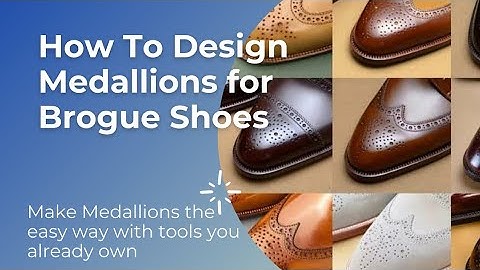 Shoemaking Tutorials: How to Design Medallions for Brogue Shoes