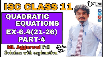 QUADRATIC EQUATION EX-6.4(21-26)PART-4 ISC CLASS 11 || ML AGGARWAL || JBR ONLINE CLASSES