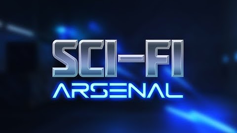 Sci Fi Arsenal (v1.2)