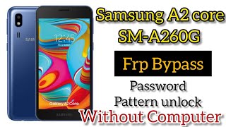 Samsung A2 Core Frp Bypass and Password Pattern Unlock Without Computer