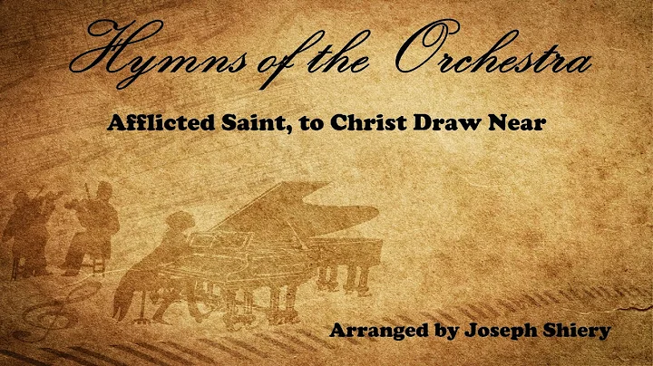 Afflicted Saint, to Christ Draw Near - Orchestral ...