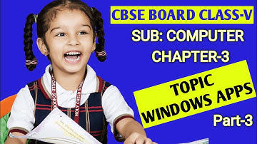 CBSE Board Class 5 Computer Chp 3 | Start Screen & Windows Applications | Windows 8.1 Apps | Part 3