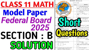 Class 11 Model Paper 2025 Federal Board |Short Question |Section B Solved Model Paper Framework