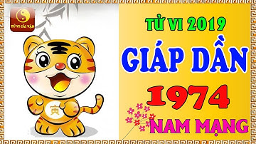 Xem tử vi năm 2019 tuổi GIÁP DẦN nam mạng 1974 | GIẢI VẬN HẠN - KÍCH TÀI LỘC