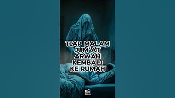 Arwah Orang yg Sudah Meninggal Pulang ke Rumah tiap Malam Jumat #feedshorts #arwah #malamjumat